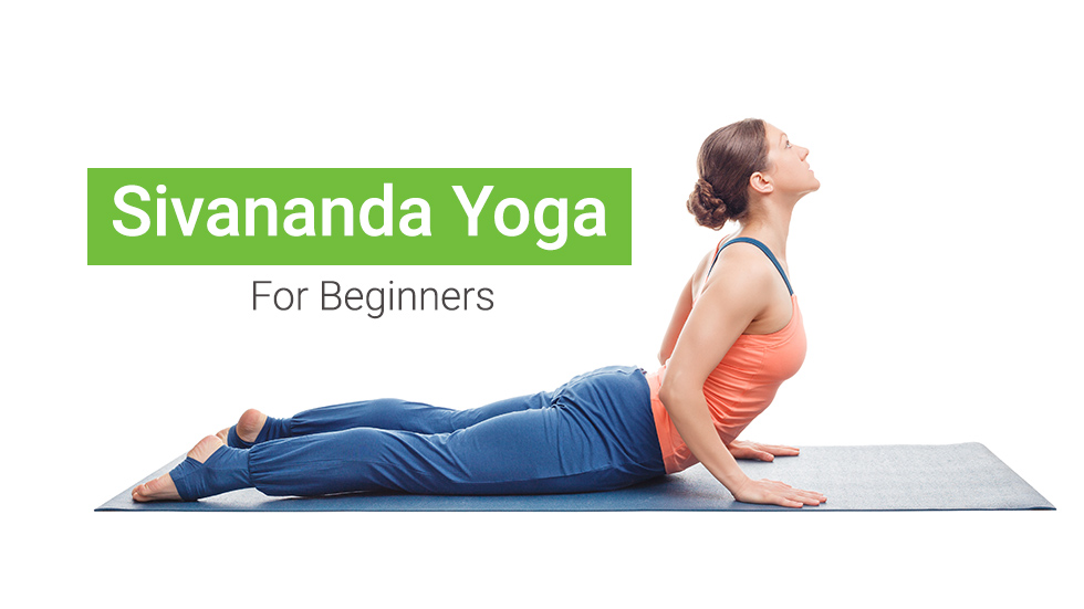 Sivananda Yoga For Beginners